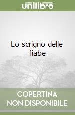 Lo scrigno delle fiabe libro