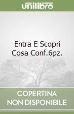 Entra E Scopri Cosa Conf.6pz. libro