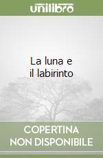 La luna e il labirinto libro