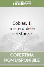 Coblas. Il mistero delle sei stanze