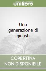 Una generazione di giuristi libro