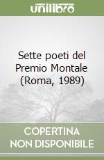 Sette poeti del Premio Montale (Roma, 1989) libro