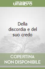 Della discordia e del suo credo libro