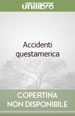 Accidenti questamerica libro