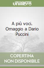A più voci. Omaggio a Dario Puccini libro