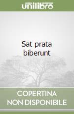 Sat prata biberunt