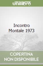 Incontro Montale 1973 libro