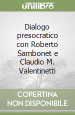 Dialogo presocratico con Roberto Sambonet e Claudio M. Valentinetti