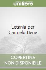 Letania per Carmelo Bene libro