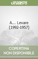 A... Levare (1992-1957)