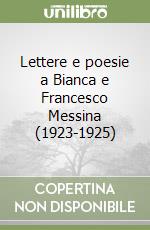 Lettere e poesie a Bianca e Francesco Messina (1923-1925) libro