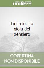 Einstein. La gioia del pensiero libro