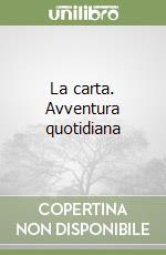 La carta. Avventura quotidiana libro