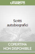 Scritti autobiografici libro