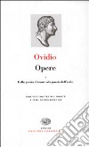 Opere. Vol. 1: Dalla poesia d'amore alla poesia dell'esilio libro