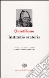 Istituzioni oratorie. Testo latino a fronte libro