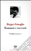 Romanzi e racconti libro di Fenoglio Beppe Isella D. (cur.)