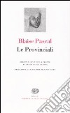 Le Provinciali. Testo francese a fronte libro