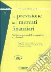 La previsione nei mercati finanziari. Trading system, modelli econometrici e reti neurali libro