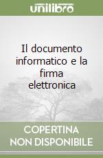 Il documento informatico e la firma elettronica