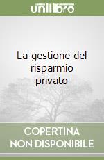 La gestione del risparmio privato libro