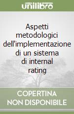 Aspetti metodologici dell'implementazione di un sistema di internal rating