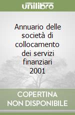 Annuario delle società di collocamento dei servizi finanziari 2001 libro