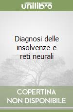 Diagnosi delle insolvenze e reti neurali