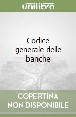 Codice generale delle banche libro