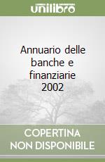 Annuario delle banche e finanziarie 2002 libro