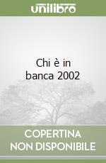 Chi è in banca 2002