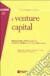Il venture capital. Finanziamento dell'innovazione, capitale di rischio e nuovi mercati finanziari libro di Corigliano R. (cur.)