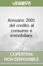 Annuario 2001 del credito al consumo e immobiliare