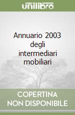 Annuario 2003 degli intermediari mobiliari libro