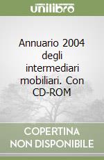 Annuario 2004 degli intermediari mobiliari. Con CD-ROM libro