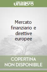 Mercato finanziario e direttive europee libro