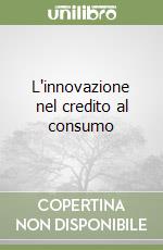 L'innovazione nel credito al consumo libro