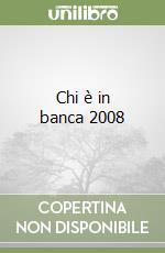 Chi è in banca 2008
