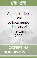 Annuario delle società di collocamento dei servizi finanziari 2008 libro