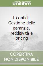 I confidi. Gestione delle garanzie, redditività e pricing libro