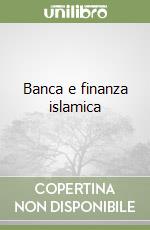 Banca e finanza islamica libro