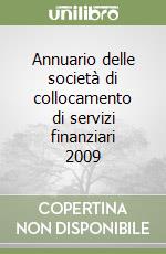 Annuario delle società di collocamento di servizi finanziari 2009 libro