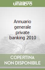 Annuario generale private banking 2010 libro