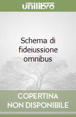 Schema di fideiussione omnibus