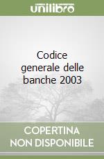 Codice generale delle banche 2003