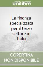 La finanza specializzata per il terzo settore in Italia libro