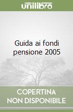 Guida ai fondi pensione 2005