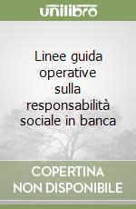 Linee guida operative sulla responsabilità sociale in banca