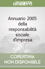 Annuario 2005 della responsabilità sociale d'impresa