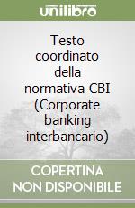 Testo coordinato della normativa CBI (Corporate banking interbancario)